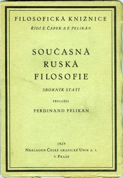 Současná ruská filosofie. Sborník statí. Přeložil Ferdinand Pelikán.