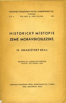 Historický místopis země Moravskoslezské. IV. Hradištský kraj.