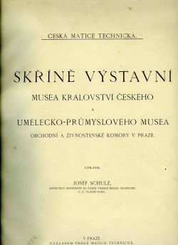 Skříně výstavní Musea Království českého a Umělecko-průmyslového musea obchodní a živnostenské komory v Praze. Upravil ...