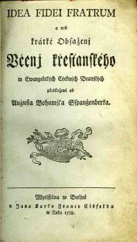 IDEA FIDEI FRATRUM a neb krátké Obsaženj Učenj křesťanského w Ewangelických Cýrkwjch Bratrských předložené od ...