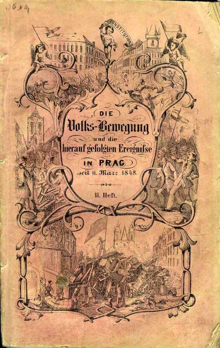 Wahre und ausführliche Darstellung der am 11. März 1848 zur Erlangung einer constitutionellen Regierungs-Verfassung in der Königlichen Hauptstadt Prag begonnenen Volks-Bewegung und der hierauf gefolgten Ereignisse, als ein Beitrag zur Geschichte, und ein Angedenken an die verhängnißvolle Zeit chronologisch verfaßt, auch mit allen Urkunden belegt ... Zweites Heft: Die Begebenheiten vom 1. April bis 3. Mai 1848.