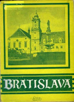 Bratislava. Kultúrna história, prírodné podmienky, sprievodca.