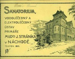 Sanatorium, vodoléčebný a elektroléčebný ústav ptimáře MUDra. J. Stráníka v Náchodě.