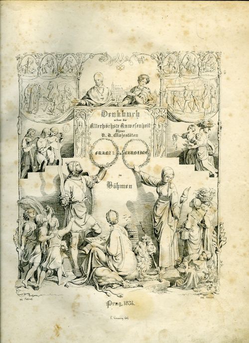 Denkbuch über die Anwesenheit Ihrer K. K. Majestäten Franz des Ersten und Caroline Auguste in Böhmen im Jahre 1833.