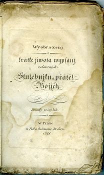 Wyobrazenj a krátké žiwota wypsánj oslawených Služebnjku a přátel Božjch. Deváty ročnj běh.