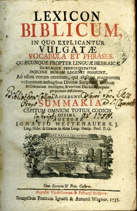 LEXICON BIBLICUM, IN QUO EXPLICANTUR VULGATAE VOCABULA ET PHRASES, QUAECUNQUE PROPTER LINGUAE HEBRAICAE GRAECAEQUE PEREGRINITATEM INJICERE MORAM LEGENTI POSSUNT. Ad usum eorum omnium, qui absque magnorum voluminum ambagibus Divinae Scripturae Textum & Contextum intelligere, & verbum DEI solide populo proponere desiderant.