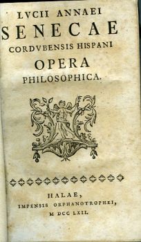LVCII ANNAEI SENECAE CORDVBENSIS HISPANI OPERA PHILOSOPHICA.
