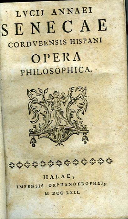 LVCII ANNAEI SENECAE CORDVBENSIS HISPANI OPERA PHILOSOPHICA.