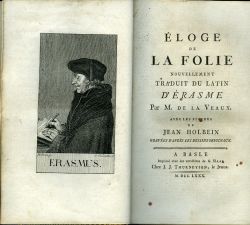 ÉLOGE DE LA FOLIE NOUVELLEMENT TRADUIT DU LATIN D'ÉRASME Par M. DE LA VEAUX. AVEC LES FIGURES DE JEAN HOLBEIN GRAVÉES D'APRÉS LES DESSINS ORIGINAUX.
