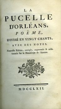 LA PUCELLE D´ORLÉANS, POËME, DIVISÉ EN VINGT CHANTS, AVEC DES NOTES.