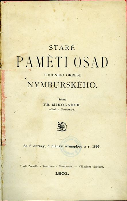 Staré paměti osad soudního okresu Nymburského. Sebral ...