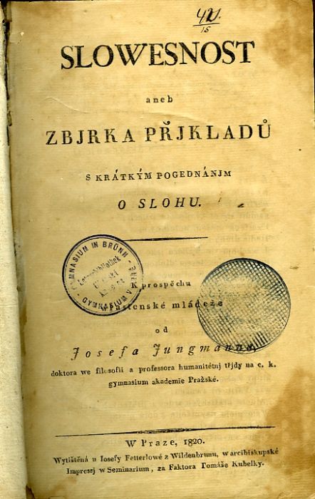 SLOWESNOST aneb ZBJRKA PŘJKLADŮ S KRÁTKÝM POGEDNÁNJM O SLOHU. K prospěchu wlastenské mládeže ...