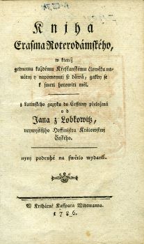 Kniha Erasma Roterodámského, w kteréž gednomu každému Křesťanskému člowěku naučenj y napomenutj se dáwá, gagby se k smrti hotowiti měl.