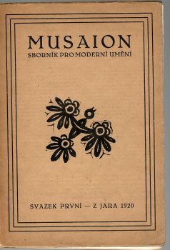 Musaion - Sborník pro moderní umění. Svazek první - z jara 1920 - svazek druhý - z jara 1921