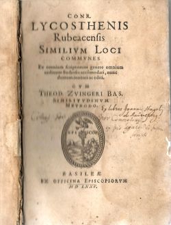 Similivm Loci commvnes Ex omnium scriptorum genere omnium ordinum studiosis accomodati, nunc demum inuenti ac editi. Cvm Theod. Zvingeri Bas. Similitvdinvm Methodo.
