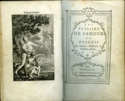 LES PLAISIRS DE L´AMOUR OU RECUEIL De contes, Histoires & Poëmes galans.