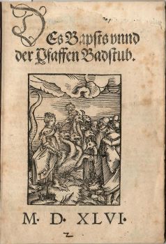 Des Bapsts vnnd der Pfaffen Badstub.