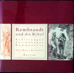 Rembrandt und die Bibel: Radierungen, Zeichnungen, Kommentare.