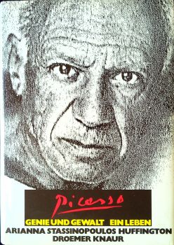 Picasso: Genie und Gewalt. Ein Leben.