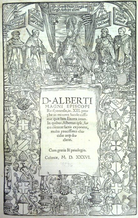 D. ALBERTI MAGNI EPISCOPI Ratisponensis, in . XII. prophetas minores luculentissimae quaedam Enarrationes. In quibus Albertus ipse, sacra dutaxat sacris exponens, multa paucissimis elucidat atcque declarat.