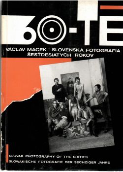 Slovenská fotografia šesťdesiatych rokov.