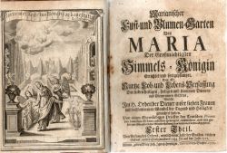 Marianischer Lust= und Blumen=Garten Von MARIA Der Großmächtigsten Himmels=Königin Errichtet und fortgepflanzet. Das ist: Kurtze Lob= und Lebens=Verfassung Der lieben heiligen, seeligen und frommen Dienern und Dienerinnen GOttes, Welche Im H. Orden der Diener unser lieben Frauen mit vollkommenen Wandel der Tugend und Heiligkeit geleuchtet haben. Von einem Ehrwürdigen Priester der Teutschen Provinz des bemelten Ordens zusam(m)en getragen, vermehret, und mit gehöriger Obrigkeitlicher Genehmhaltung, das drittemal in Druck gegeben. Erster Theil. Von Anfang des Ordens, nemlich vom Jahr der Gnaden=reichen Geburt, unsers Seeligmachers 1233. bis auf das Jahr 1315. + Anderter Theil. ... bis auf jetzige Zeiten.