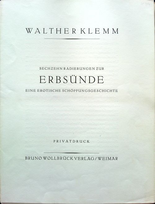 Sechzehn Radierungen zur Erbsünde. Eine erotische Schöpfungsgeschichte. Privatdruck.