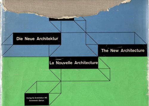 La Nouvelle Architecture. Die Neue Architektur. The New Architecture.