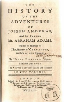 THE HISTORY OF THE ADVENTURES OF JOSEPH ANDREWS, And his Friend Mr. ABRAHAM ADAMS. Written in Imitation of Author of Don Quixote.
