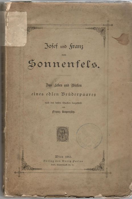 Josef und Franz Sonnefels. Das Leben und  Wirken eines edlen Brüderpaares nach den besten Quellen dargestellt von ...