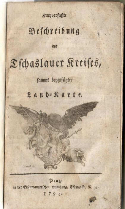 Kurzverfaßte Beschreibung des Tschaslauer [+ Chrudimer + Rakonitzer + Kauržimer] Kreises, sammt beygefügter Land-Karte.