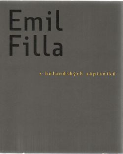 Emil Filla. Z holandských zápisníků. 
