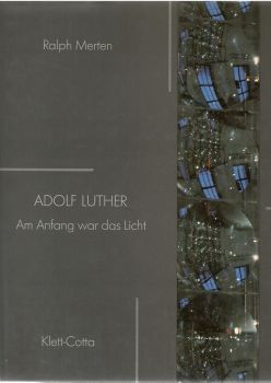 Adolf Luther. Am Anfang war das Licht. 