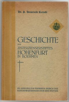 Geschichte des Zisterzienserstiftes Hohenfurt in Boehmen.