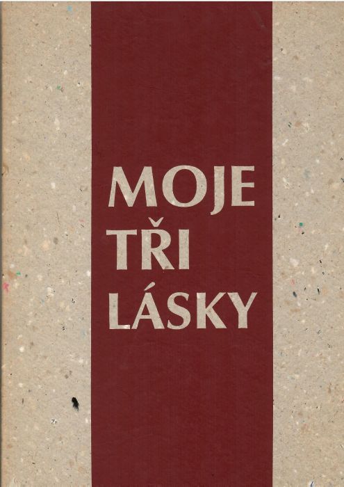 Moje tři lásky.