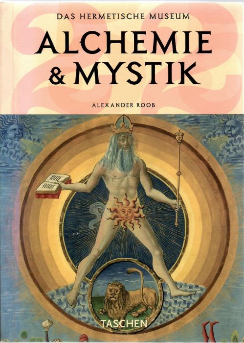 Das hermetische Museum. Alchemie und Mystik.