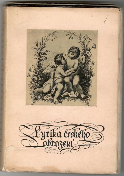 Lyrika českého obrození (1750-1850). Vybral, úvodní studií a poznámkami doprovodil ...