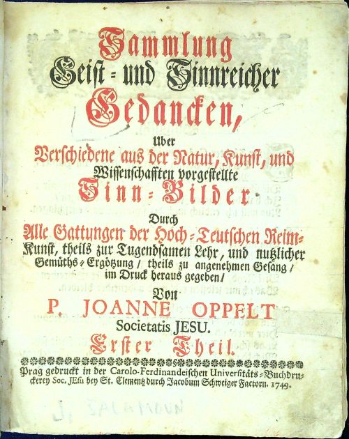 Sammlung Geist = und Sinnreicher Gedancken, Uber Verschiedene aus der Natur, Kunst, und Wissenschfften vorgestellte Sinn = Bilder Durch Alle Gattungen der Hoch = Teutschen Reim=Kunst, theils zur Tugendsamen Lehr, und nutzlicher Gemüths=Ergötzung, theils zu angenehmen Gesang, im Druck heraus gegeben, von .... I. až IV. díl