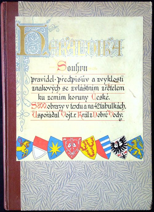 Heraldika. Souhrn pravidel a předpisův znakových. Uspořádal ...