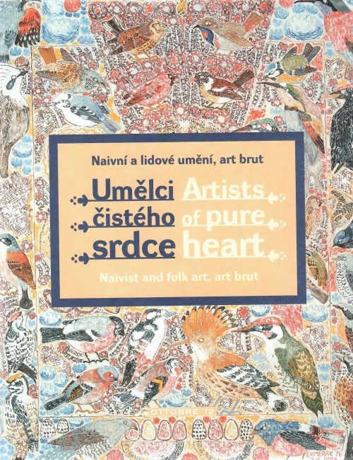 Umělci čistého srdce. Naivní a lidové umění, art brut. 