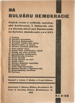 Na bulváru demokracie. Pestrá revue o volbách, vysočanské konferenci, 7. listopadu atd. a o věcech, které pan Vandevelde na bulváru demokracie neviděl.