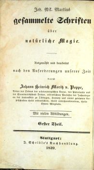 Neuer Wunder=Schauplatz der Künste und interessanten Erscheinungen im Gebiete der Magie, Alchymie, Chemie, Physik, Geheimnisse und Kräfte der Natur, Magnetismus, Sympathie und verwandte Wissenschften. Nach den Aufchlëssen der bekanntesten Forscher von Theophrastus Paracelcus an bis auf die neueste Zeit. Erster + Zweiter Theil (von 4).
