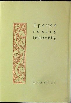 Zpověď sestry Jenovéfy. Román světice.