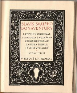 Slavík svatého Bonaventury. Latinský originál a veršovaný rozměrem originálu překlad Jakuba Demla i s jeho výkladem.