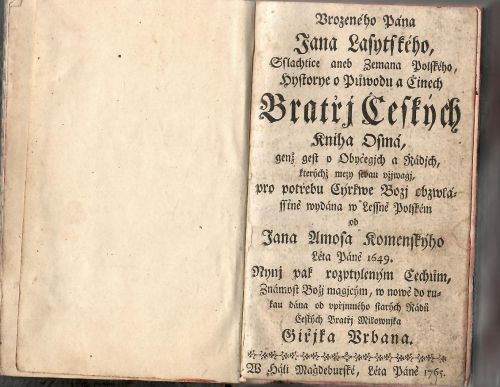 Vrozeného Pána Jana Lasytského, Sslachtice aneb Zemana Polského, Hystorye o Půwodu a Činech Bratřj Ceských Kniha Osmá, genž gest o Obyčegjch a  Řádjch, kterýchž mezy vžjwagj, pro potřebu Cýrkwe Bozj obzwlássťně wydána w Lessně Polském od Jana Amosa Komenskýho Léta Páně 1649. Nyni pak rozptyleným echům, Známost Božj magjcým, w nowě do rukau dána od upřjmného starých Řádů Českých Bratřj Milownjka Giřjka Urbana.