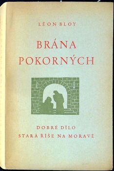 Brána pokorných. Osmý svazek deníku autorova 1915-1917 ...