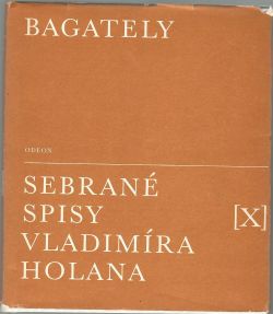 Bagately, Sebrané spisy Vladimíra Holana X.