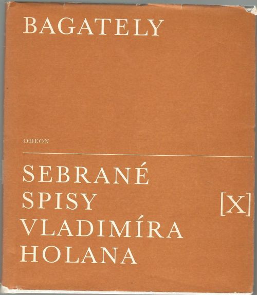 Bagately, Sebrané spisy Vladimíra Holana X.