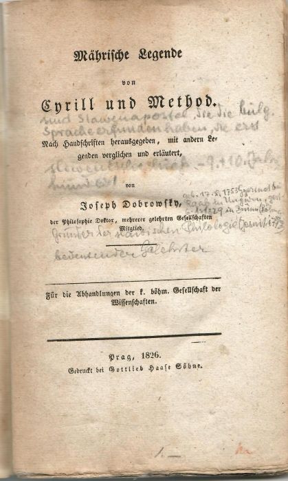 Mährische Legende von Cyrill und Method. Nach Handschriften herausgegeben, mit andern Legenden verglichen und erläutert, von… der Philosophie Doktor, mehrerer gelehrten Gesellschaften Mitglied. 