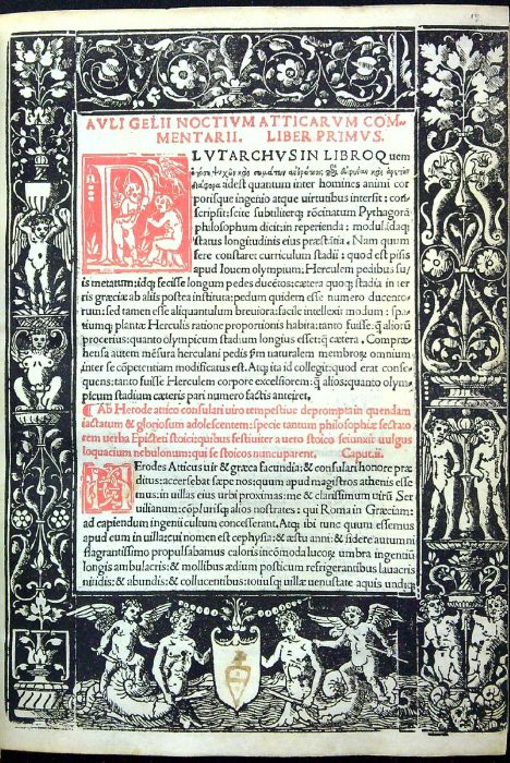 Accipite studiosi omnes Auli Gellii noctes micantissimas: In quibus vigilias [et] somnum pacatissime reponatis. Nihil enim in latinis obstrepet inconcinnum. In Graecis minus. Quippe quae nunq[ue] antehac fuerint accuratius emendata. Hinc rerum [et] dictionum speciosarum indicem locupletissimu[m] habetote. Et libri. VIII. Quem desideramus capita> quae antehac nunq[uam] in lucem prodierunt.